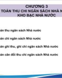 Bài giảng Kế toán công 2 - Chương 3: Kế toán thu, chi ngân sách nhà nước tại Kho bạc Nhà nước (Năm 2022)