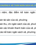 Bài giảng Kế toán công 2 - Chương 6: Kế toán ngân sách xã, phường