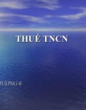 Bài giảng Tổng quan về thuế - Chương 6: Thuế thu nhập cá nhân