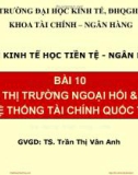 Bài giảng Kinh tế học tiền tệ - Ngân hàng: Bài 10 - TS. Trần Thị Vân Anh