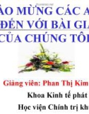 Bài giảng Kinh tế phát triển: Tăng trưởng và phát triển kinh tế - Phan Thị Kim Phương