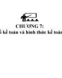 Bài giảng Nguyên lý kế toán - Chương 7: Sổ kế toán và hình thức kế toán (Năm 2022)