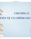 Bài giảng Kinh tế học vĩ mô - Chương 5: Tiền tệ và chính sách tiền tệ