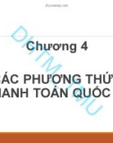 Bài giảng Thanh toán quốc tế và tài trợ xuất nhập khẩu: Chương 4 - ĐH Thương mại