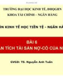 Bài giảng môn Kinh tế học tiền tệ - Ngân hàng: Bài 6 - TS. Nguyễn Anh Tuấn