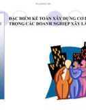 Bài giảng Kế toán chi phí ( TS Nguyễn Thanh Hùng) - Chương 3 Đặc điểm kế toán xây dựng cơ bản trong các doanh nghiệp xây lắp ( tt )