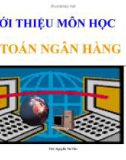 Bài giảng Kế toán ngân hàng: Bài mở đầu - ThS. Nguyễn Tài Yên