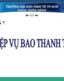 Bài giảng Ngân hàng thương mại: Chương 7 - Cao Ngọc Thủy