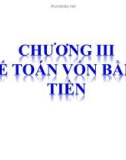 Bài giảng Phương pháp kế toán - Chương III: Kế toán vốn bằng tiền