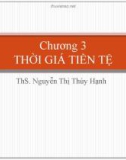 Bài giảng Chương 3: Thời giá tiền tệ - ThS. Nguyễn Thị Thúy Hạnh