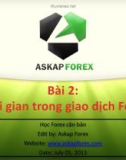 Bài giảng Forex căn bản - Bài 2: Thời gian trong giao dịch Forex