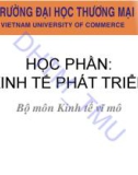 Bài giảng Kinh tế phát triển - PGS.TS Phạm Thị Tuệ