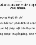 Bài giảng Chuyên đề 8: Quan hệ pháp luật xã hội chủ nghĩa