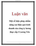 Luận văn: Một số biện pháp nhằm nâng cao hiệu quả kinh doanh của công ty lương thực cấp I Lương Yên