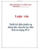 Luận văn đề tài : Thiết kế điều khiển tự động dây chuyền lọc dầu thải sử dụng PLC