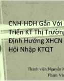 Báo cáo tiểu luận: CNH-HĐH Gắn Với Phát Triển KT Thị Trường Định Hướng XHCN & Hội Nhập KTQT