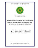 Luận án Tiến sĩ: Nghiên cứu thực trạng và đề xuất giải pháp quản lý, sử dụng hợp lý đất đai vùng than tại thành phố Hạ Long, tỉnh Quảng Ninh