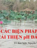 Bài thuyết trình: Các biện pháp cải thiện pH đất