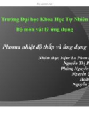 Bài thuyết trình Plasma nhiệt độ thấp và ứng dụng