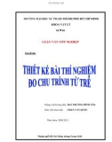 Luận văn tốt nghiệp Vật lí: Thiết kế bài giảng thí nghiệm đo chu trình từ trễ