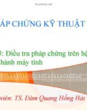 Bài giảng Pháp chứng kỹ thuật số: Bài 5 - TS. Đàm Hồng Hải