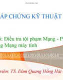 Bài giảng Pháp chứng kỹ thuật số: Bài 6 - TS. Đàm Hồng Hải