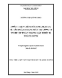 Tóm tắt luận văn Thạc sĩ Quản trị kinh doanh: Hoàn thiện chính sách marketing về sản phẩm thang máy tại Công ty TNHH Tập đoàn thang máy thiết bị Thăng Long