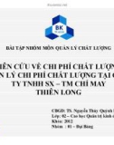 Thuyết trình: Nghiên cứu về chi phí chất lượng và quản lý chi phí chất lượng tại công ty TNHH SX – TM chỉ may Thiên Long