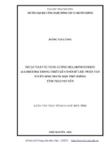 Luận văn Thạc sĩ Khoa học máy tính: Thuật toán tụ năng lượng BEA (Bond Energy Algorithm) trong thiết kế Cơ sở dữ liệu phân tán tuyển sinh Trung học phổ thông tỉnh Thái Nguyên