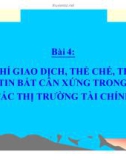 Bài giảng Chi phí giao dịch, thể chế, thông tin bất cân xứng trong các thị trường tài chính