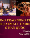 Bài giảng Phong trào nông dân mới (Saemaul Undong) ở Hàn Quốc