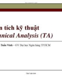 Bài giảng Phân tích kỹ thuật: Phần 1 - ThS. Trần Tuấn Vinh