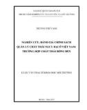 Luận văn Thạc sĩ Khoa học môi trường: Nghiên cứu, đánh giá chính sách quản lý chất thải nguy hại ở Việt Nam - trường hợp chất thải bóng đèn