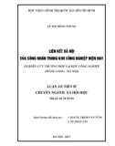 Luận án Tiến sĩ Xã hội học: Liên kết xã hội của công nhân trong khu công nghiệp hiện nay (Nghiên cứu trường hợp tại khu công nghiệp Thăng Long – Hà Nội