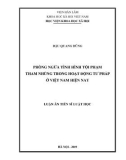 Luận án Tiến sĩ Luật học: Phòng ngừa tình hình tội phạm tham nhũng trong hoạt động tư pháp ở Việt Nam hiện nay