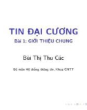 Bài giảng Tin học đại cương: Bài 1 - Bùi Thị Thu Cúc