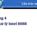 Bài giảng Cấu trúc máy tính: Chương 4 - Bộ vi xử lý Intel 8088