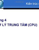 Bài giảng Cấu trúc máy tính: Chương 4 - Phạm Ngọc Hưng