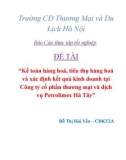 BÁO CÁO THỰC TẬP - Đề tài: Kế toán hàng hoá, tiêu thụ hàng hoá và xác định kết quả kinh doanh tại Công ty cổ phần thương mại và dịch vụ Petrolimex Hà Tây