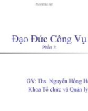 Bài giảng Đạo đức công vụ: Chương 3, 4, 5 - ThS. Nguyễn Hồng Hoàng