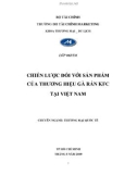 Tiểu luận: CHIẾN LƯỢC ĐỐI VỚI SẢN PHẨM CỦA THƯƠNG HIỆU GÀ RÁN KFC TẠI VIỆT NAM