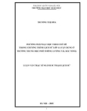 Luận văn Thạc sĩ Sư phạm Lịch sử: Phương pháp dạy học theo chủ đề trong chương trình Lịch sử lớp 11 (Vận dụng ở trường THPT Lương Tài, Bắc Ninh)