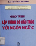 Giáo trình Lập trình có cấu trúc với ngôn ngữ C: Phần 1