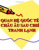 QUAN HỆ QUỐC TẾ Ở CHÂU ÂU SAU CHIẾN TRANH LẠNH