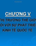 THỊ TRƯỜNG THẾ GIỚIĐỐI VỚI SỰ PHÁT TRIỂN KINH TẾ QUỐC TẾ