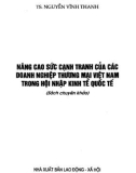 Hội nhập kinh tế quốc tế - Nâng cao sức cạnh tranh của các doanh nghiệp thương mại Việt Nam: Phần 1