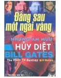 Những âm mưa hủy diệt Bill Gates và đằng sau một ngai vàng