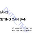 Bài giảng Marketing căn bản - ĐH Thương Mại