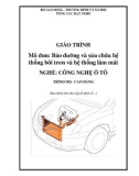 Giáo trình Bảo dưỡng và sửa chữa hệ thống bôi trơn và hệ thống làm mát (Nghề: Công nghệ ô tô)