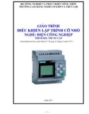 Giáo trình Điều khiển lập trình cỡ nhỏ (Nghề: Điện công nghiệp - Trình độ: Trung cấp) - Trường Cao đẳng Cơ giới và Thủy lợi (Năm 2017)